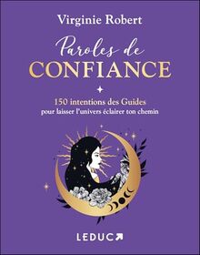 Paroles de confiance : 150 intentions des guides pour laisser l'Univers éclairer ton chemin