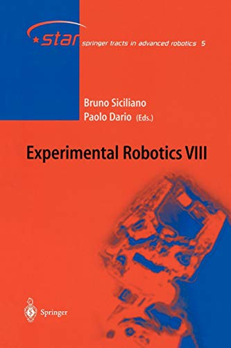 Experimental Robotics VIII: Proceedings of the 8th International Symposium ISER02 (Springer Tracts in Advanced Robotics, 5, Band 5)