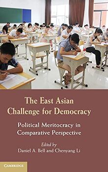 The East Asian Challenge for Democracy: Political Meritocracy in Comparative Perspective