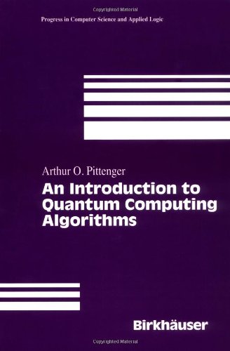 An Introduction to Quantum Computing Algorithms (Progress in Computer Science and Applied Logic)