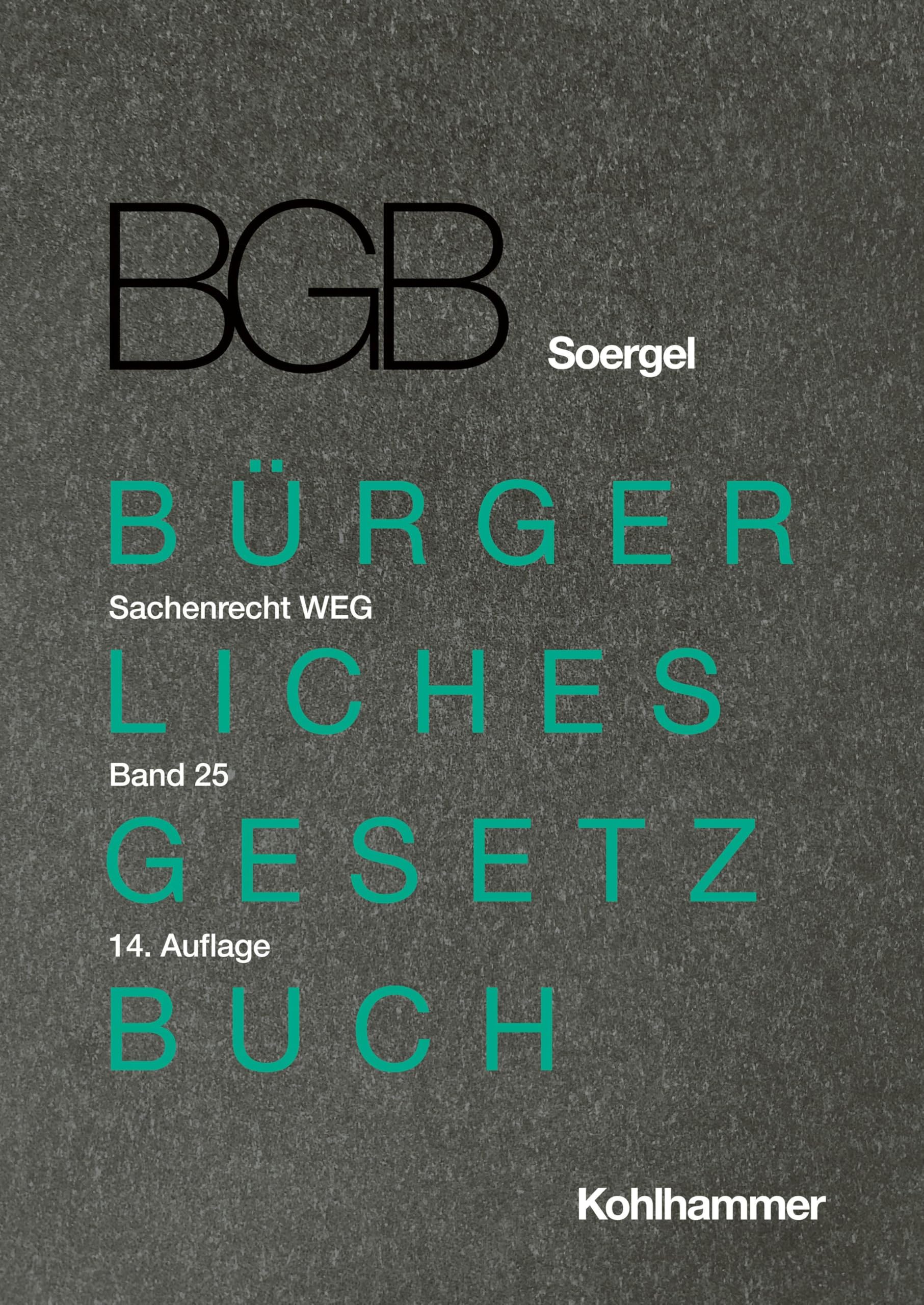 Kommentar zum Bürgerlichen Gesetzbuch mit Einführungsgesetz und Nebengesetzen (BGB) (Soergel): Band 25, Sachenrecht 4: WEG (Bürgerliches Gesetzbuch ... (BGB) (Soergel): 14. Auflage, 25, Band 25)