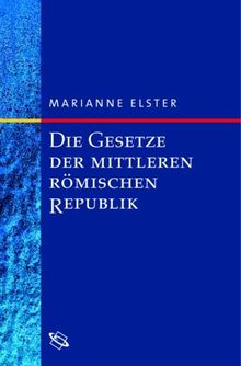 Die Gesetze der Mittleren Römischen Republik. Text und Kommentar