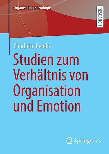 Emotionale Mitgliedschaft – Studien zum Verhältnis von Organisation, Emotion und Individuum (Organisationssoziologie)