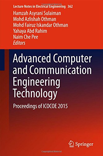 Advanced Computer and Communication Engineering Technology: Proceedings of ICOCOE 2015 (Lecture Notes in Electrical Engineering)