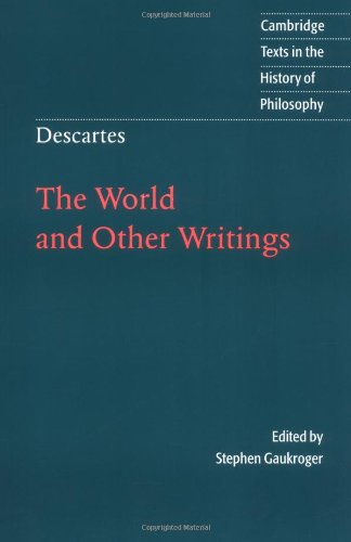 Descartes: World & Other Writings: The World and Other Writings (Cambridge Texts in the History of Philosophy)