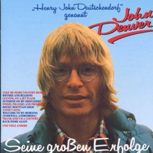 Henry John Deutschendorf genannt John Denver - Seine großen Erfolge