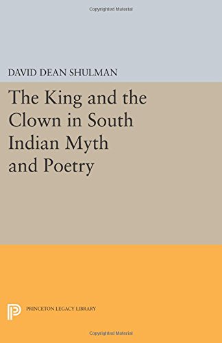 The King and the Clown in South Indian Myth and Poetry (Princeton Legacy Library)
