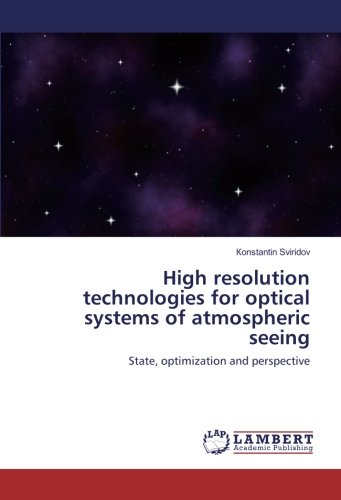 High resolution technologies for optical systems of atmospheric seeing: State, optimization and perspective