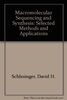 Macromolecular Sequencing and Synthesis: Selected Methods and Applications