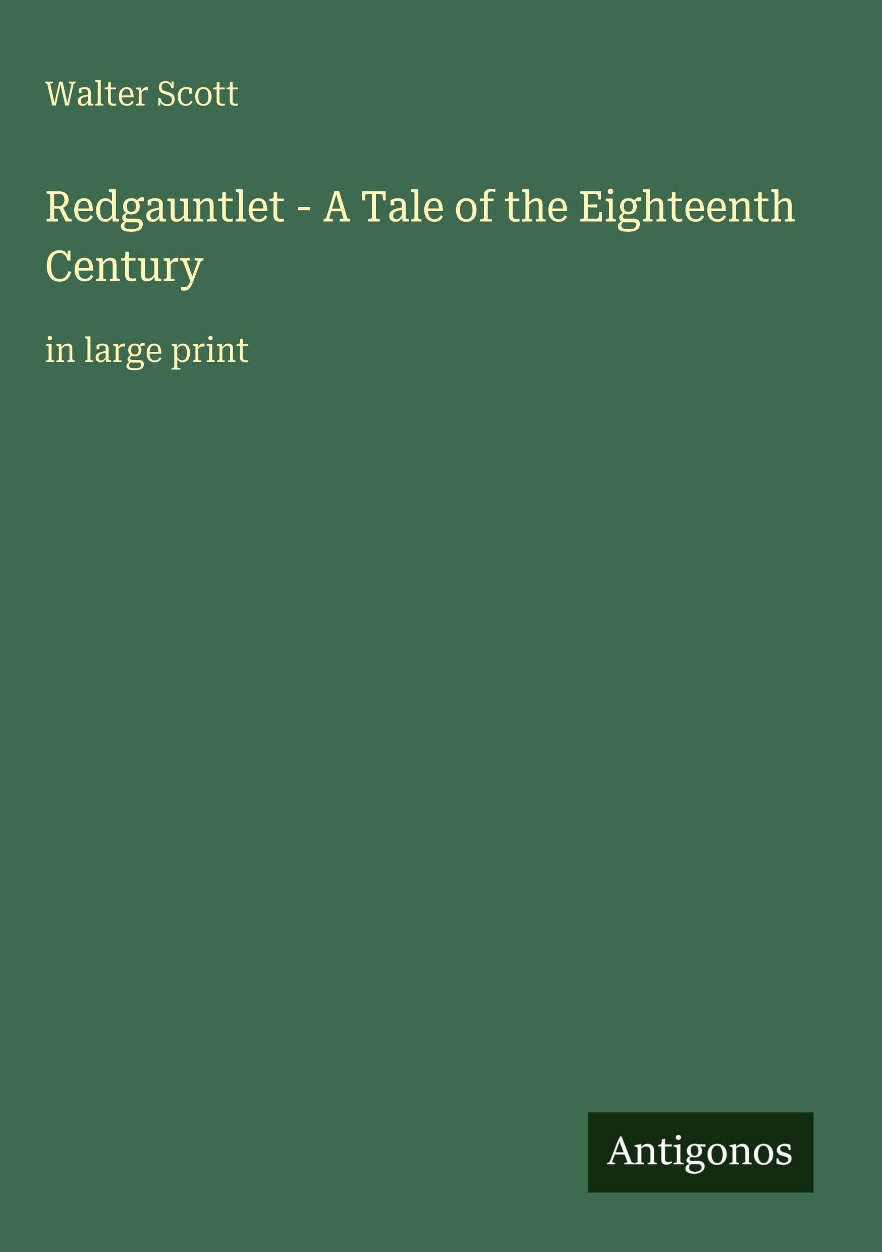 Redgauntlet - A Tale of the Eighteenth Century: in large print