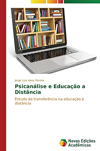Psicanálise e Educação a Distância: Estudo da transferência na educação à distância