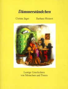 Dämmerstündchen. Lustige Geschichten von Menschen und Tieren