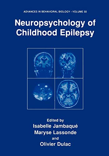 Neuropsychology of Childhood Epilepsy (Advances in Behavioral Biology, 50, Band 50)