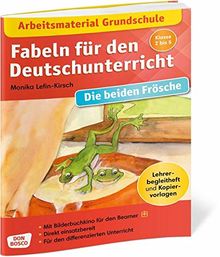 Arbeitsmaterial Grundschule. Fabeln für den Deutschunterricht. Die beiden Frösche. Eine Fabel von Äsop. Lehrerbegleitheft mit Kopiervorlagen. Mit ... differenzierten Unterricht. Klasse 2 bis 5