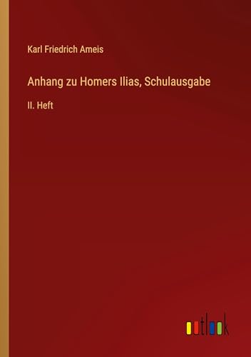 Anhang zu Homers Ilias, Schulausgabe: II. Heft