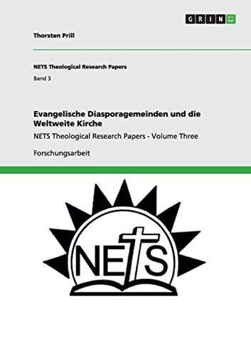 Evangelische Diasporagemeinden und die Weltweite Kirche: NETS Theological Research Papers - Volume Three