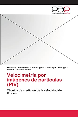 Velocimetría por imágenes de partículas (PIV): Técnica de medición de la velocidad de fluidos