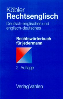 Rechtsenglisch. Deutsch-englisches und englisch-deutsches Rechtswörterbuch für jedermann