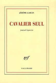 Cavalier seul : journal équestre