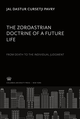 The Zoroastrian Doctrine of a Future Life: From Death to the Individual Judgment