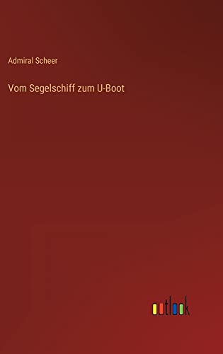 Vom Segelschiff zum U-Boot