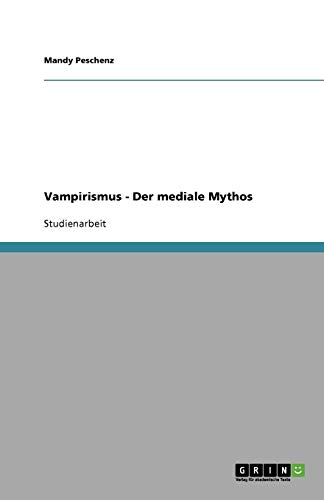 Vampirismus - Der mediale Mythos