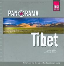 Panorama Tibet. Unterwegs zu den schönsten Reiserouten Tibets