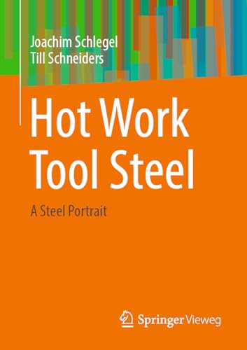 Hot Work Tool Steel: A Steel Portrait
