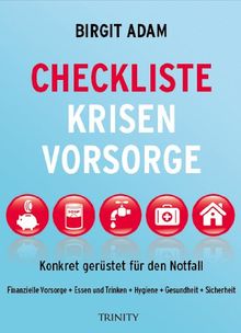 Checkliste Krisenvorsorge: Konkret gerüstet für den Notfall - Finanzielle Vorsorge - Essen und Trinken - Hygiene - Gesundheit - Sicherheit