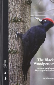 The Black Woodpecker : a monograph on Dryocopus martius