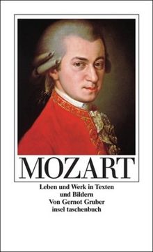 Mozart: Leben und Werk in Texten und Bildern (insel taschenbuch)