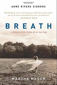 Breath: A Lifetime in the Rhythm of an Iron Lung