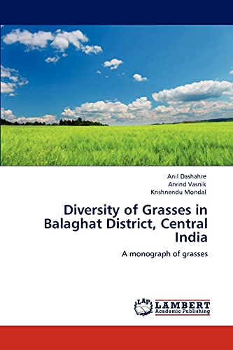 Diversity of Grasses in Balaghat District, Central India: A monograph of grasses