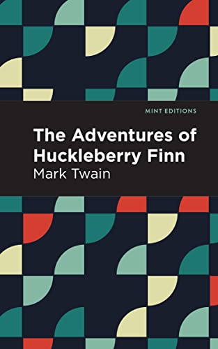 Adventures of Huckleberry Finn (Mint Editions―Literary Fiction)