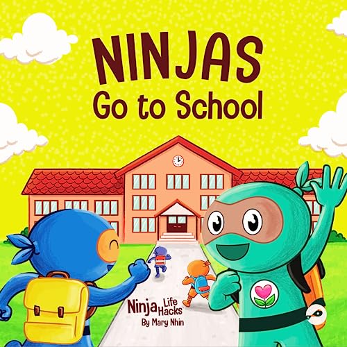 Ninjas Go to School: A Rhyming Children's Book About Being Kind at School: A Rhyming Children's Book About School (Ninja Life Hacks, Band 74)