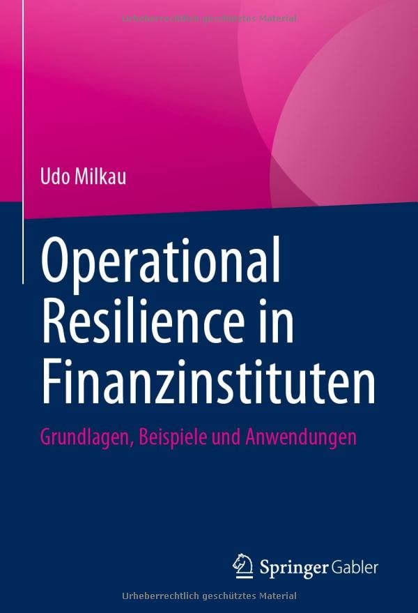 Operational Resilience in Finanzinstituten: Grundlagen, Beispiele und Anwendungen