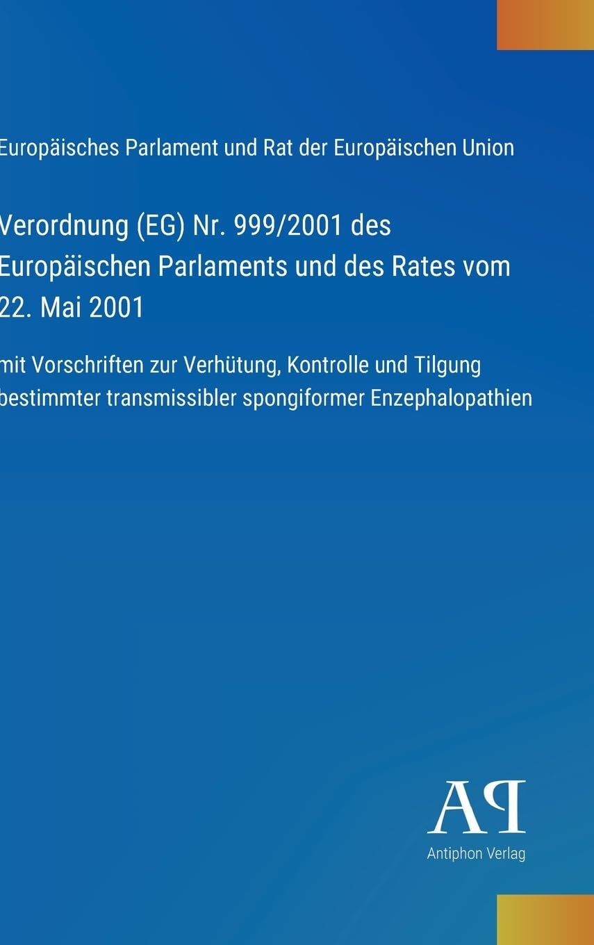 Verordnung (EG) Nr. 999/2001 des Europäischen Parlaments und des Rates vom 22. Mai 2001