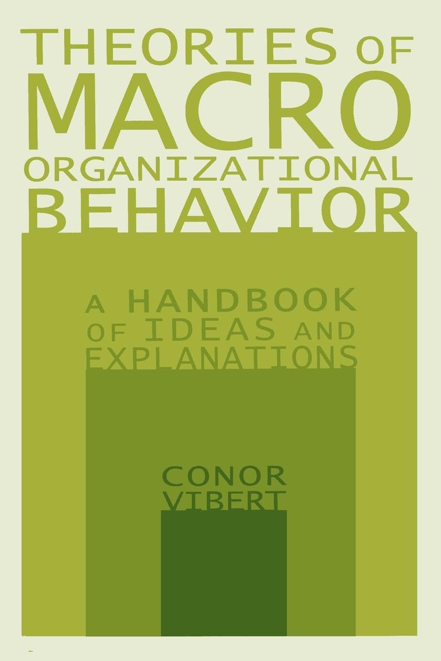 Theories of Macro-Organizational Behavior: A Handbook of Ideas and Explanations: A Handbook of Ideas and Explanations: A Handbook of Ideas and Explanations