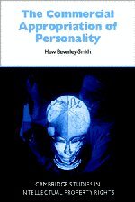 The Commercial Appropriation of Personality (Cambridge Intellectual Property and Information Law, Band 4)