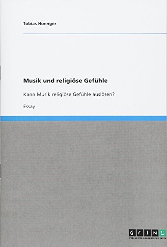 Musik und religiöse Gefühle: Kann Musik religiöse Gefühle auslösen?