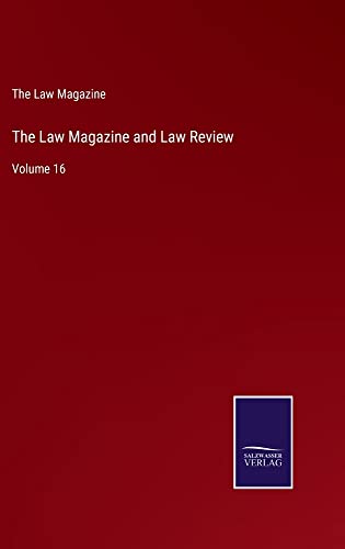 The Law Magazine and Law Review: Volume 16