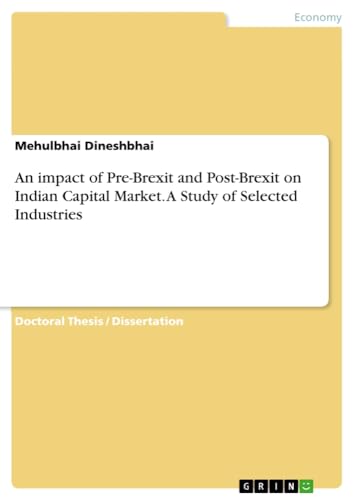 An impact of Pre-Brexit and Post-Brexit on Indian Capital Market. A Study of Selected Industries