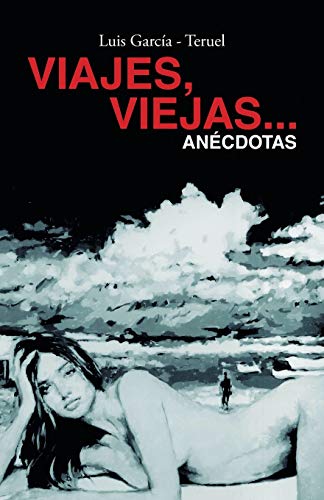 Viajes, viejas. . .anécdotas