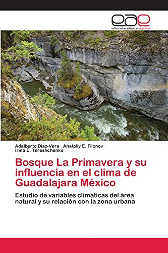 Bosque La Primavera y su influencia en el clima de Guadalajara México: Estudio de variables climáticas del área natural y su relación con la zona urbana