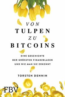 Von Tulpen zu Bitcoins: Eine Geschichte der größten Finanzblasen und wie man sie erkennt