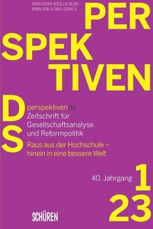 Raus aus der Hochschule –hinein in eine bessere Welt: 50 Jahre Juso-Hochschulgruppen (Perspektiven ds - Zeitschrift fürGesellschaftsanalyse und Reformpolitik)