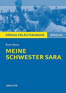 Königs Erläuterungen: Meine Schwester Sara: Textanalyse und Interpretation mit ausführlicher Inhaltsangabe und Prüfungsaufgaben mit Lösungen (Königs Erläuterungen Spezial)