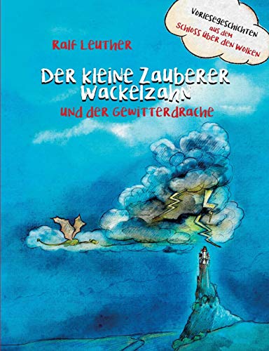 Vorlesegeschichten aus dem Schloss über den Wolken: Der kleine Zauberer Wackelzahn und der Gewitterdrache