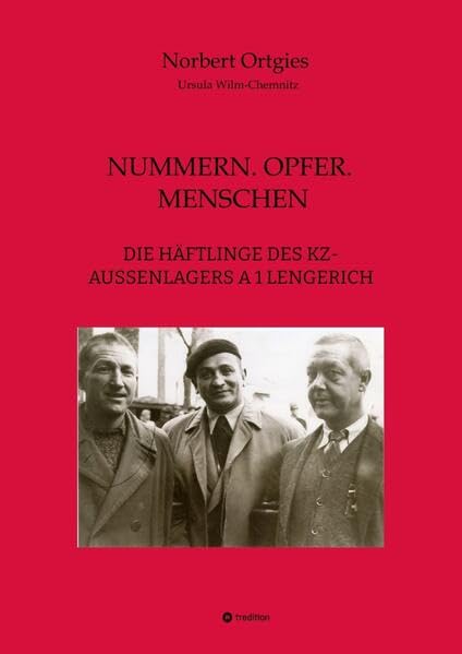 NUMMERN. OPFER. MENSCHEN: DIE HÄFTLINGE DES KZ-AUSSENLAGERS A 1 LENGERICH