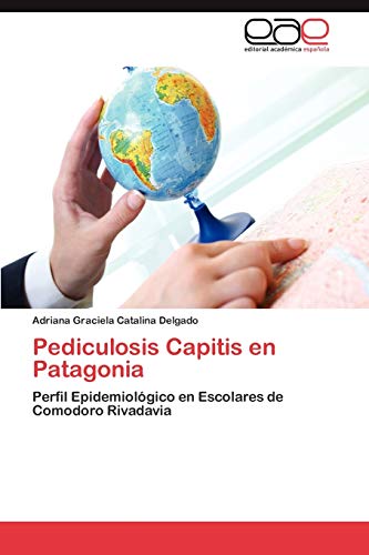 Pediculosis Capitis en Patagonia: Perfil Epidemiológico en Escolares de Comodoro Rivadavia